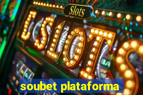 soubet plataforma