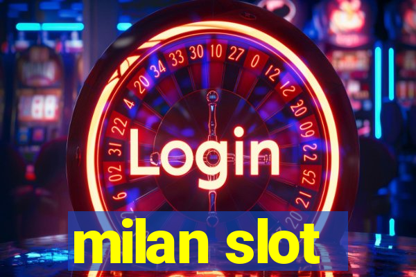 milan slot