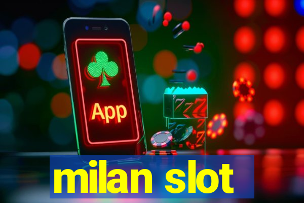 milan slot