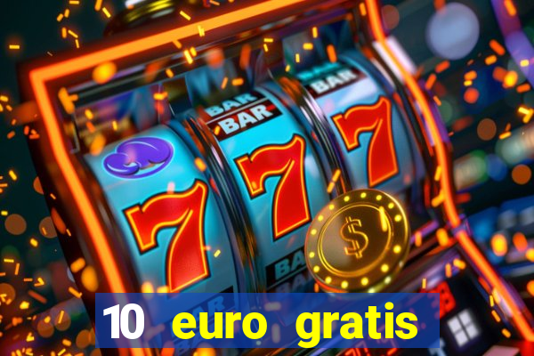 10 euro gratis slottica casino ohne einzahlung