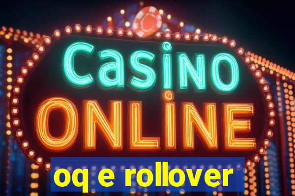 oq e rollover