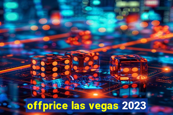 offprice las vegas 2023