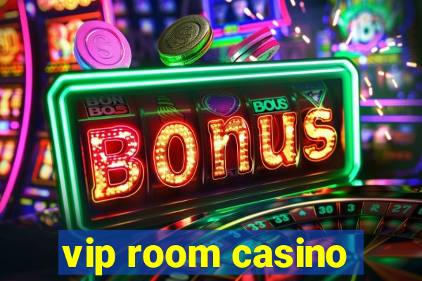 vip room casino