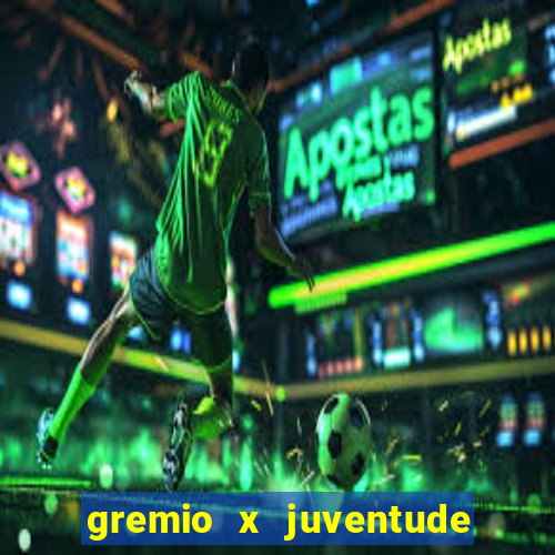 gremio x juventude ao vivo