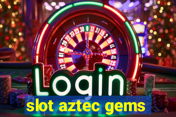 slot aztec gems