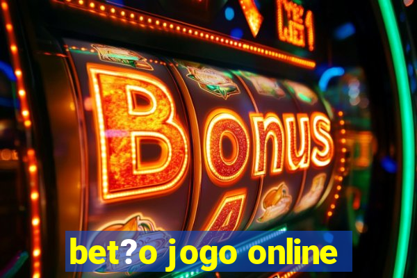 bet?o jogo online