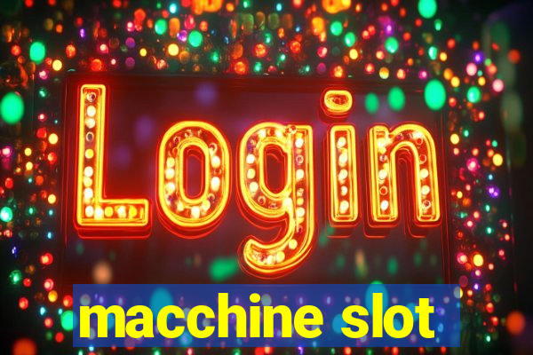 macchine slot