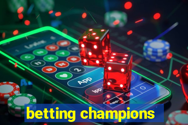 betting champions