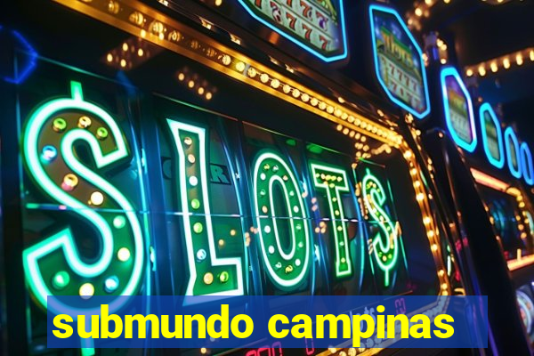 submundo campinas