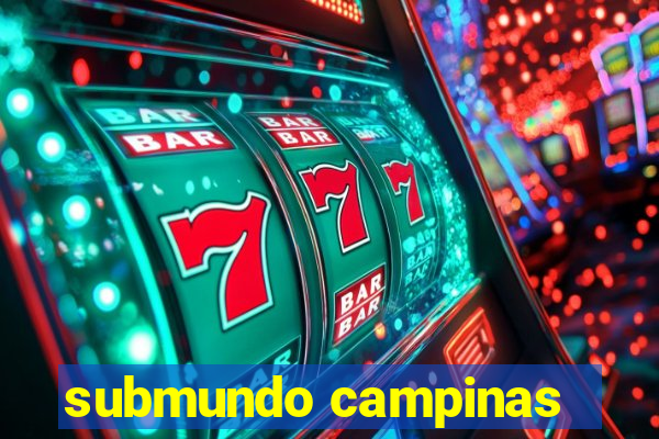 submundo campinas