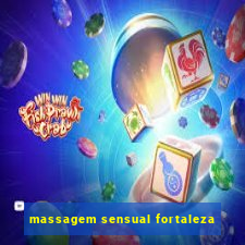 massagem sensual fortaleza