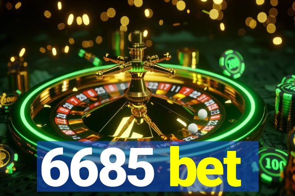 6685 bet