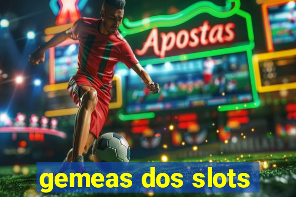 gemeas dos slots