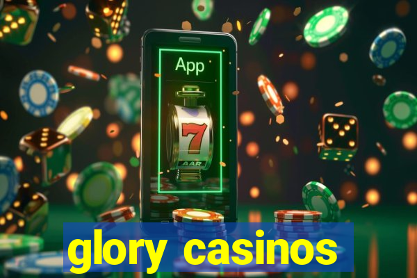 glory casinos