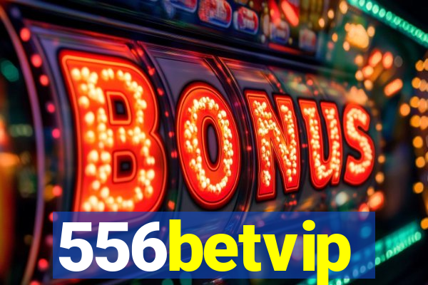 556betvip