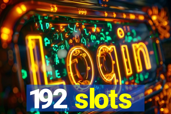 192 slots