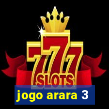 jogo arara 3