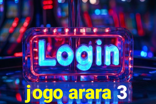 jogo arara 3