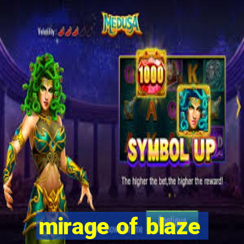 mirage of blaze