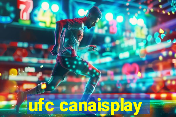 ufc canaisplay