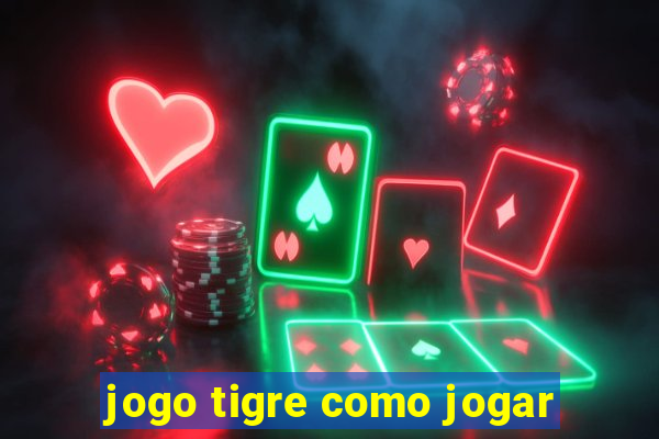 jogo tigre como jogar