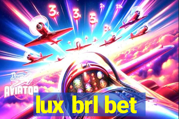 lux brl bet