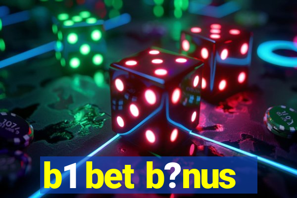 b1 bet b?nus