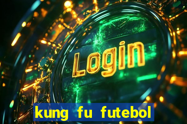 kung fu futebol clube dublado torrent