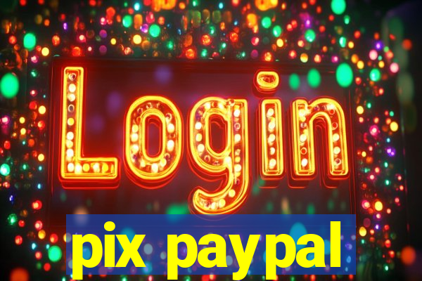 pix paypal