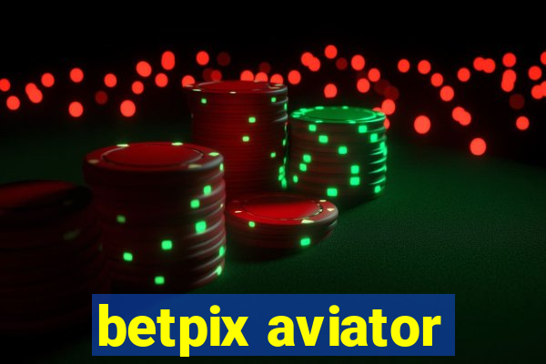 betpix aviator