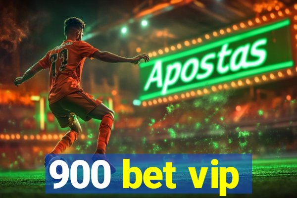 900 bet vip