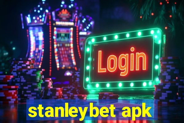 stanleybet apk