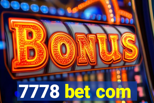 7778 bet com