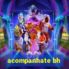 acompanhate bh