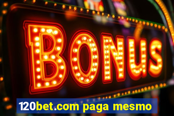 120bet.com paga mesmo