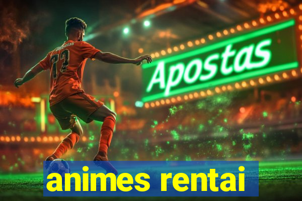 animes rentai