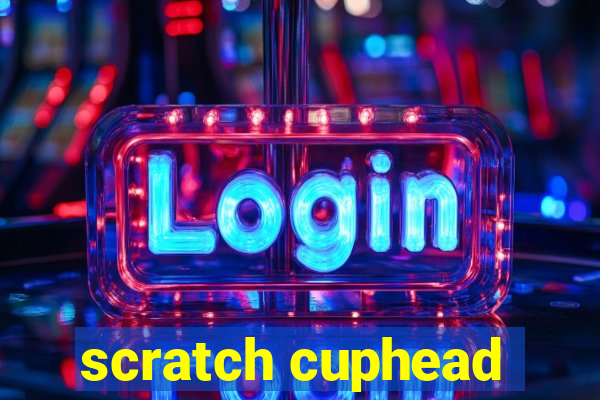 scratch cuphead