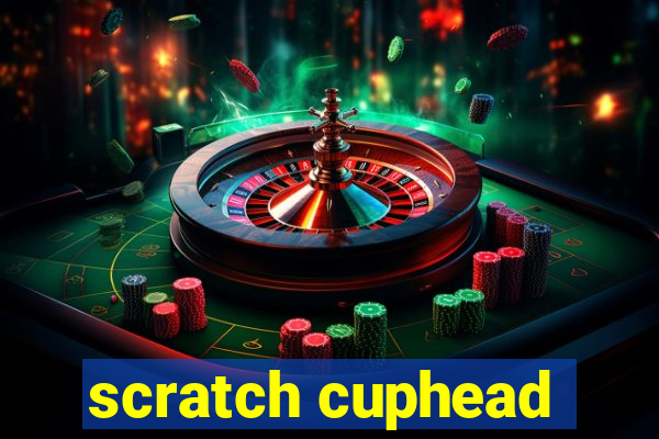 scratch cuphead