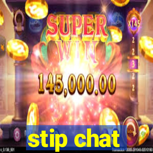 stip chat