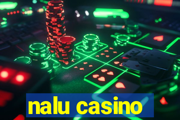 nalu casino