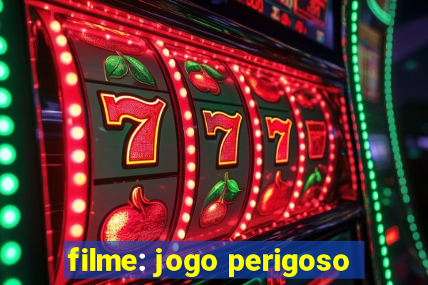 filme: jogo perigoso