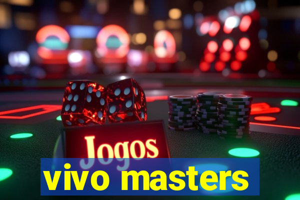 vivo masters