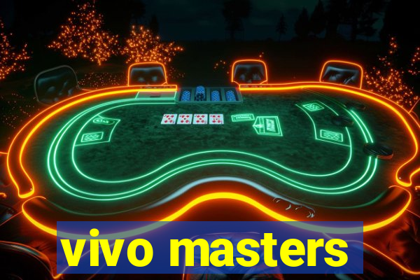 vivo masters