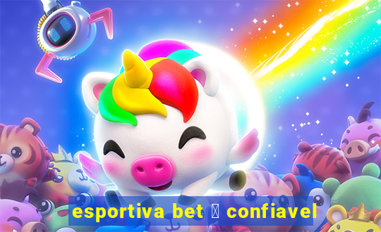 esportiva bet 茅 confiavel