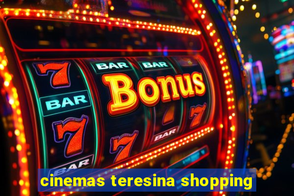 cinemas teresina shopping