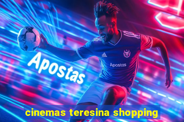 cinemas teresina shopping