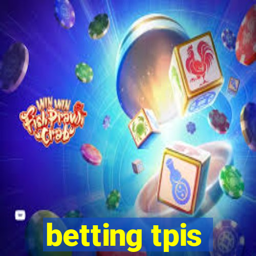 betting tpis