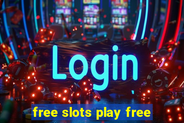 free slots play free