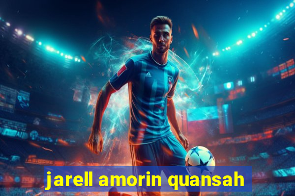 jarell amorin quansah