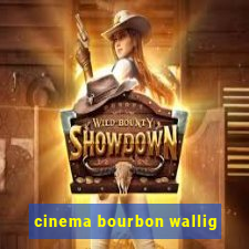 cinema bourbon wallig